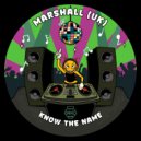 Marshall (UK) - Know The Name (Original Mix)