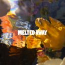 Micah E. Wood - Melted Away