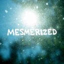 Micah E. Wood & N A E - Mesmerized