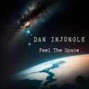 Dan InJungle - Feel The Space (Original)