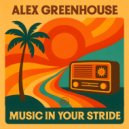 Alex Greenhouse - Music In Your Stride (Extended Mix)
