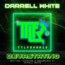 Darrell White - Devastating (Original Mix)