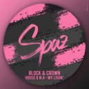 Block & Crown, House DNA - My Lovin\' (Nu Disco Mix)