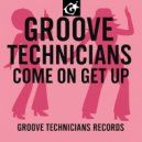 Groove Technicians - Come On Get Up