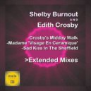 Shelby Burnout & Edith Crosby - Crosby\'s Midday Walk (Extended Mix)