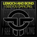 LeMoch, Bond - I See You Dancing (Original Mix)