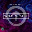 Arrow & Breeze - Wild \'N Out (feat. Breeze) ()