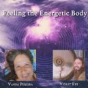 Violet Eye & Vanda Pereira - Feeling the Energetic Body (feat. Vanda Pereira) ()