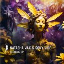 Natasha Wax, Sony Vibe - Blowing Up (Original Mix)