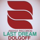Dj Dolgoff - Last Dream (Original Mix)