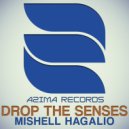 Mishell Hagalio - Drop The Senses (Original Mix)