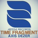 Axis Dezer - Time Fragment