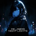 ME_R0AR - Night Lights ()