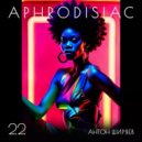 Антон Ширяев - АФРОДИЗИАК #22 ()