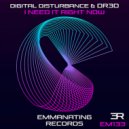 Digital Disturbance & DR3D - I Need Right Now