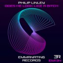 Philip Linley - Does He Look Like A Bitch