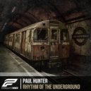 Paul Hunter - Rhythm Of The Underground