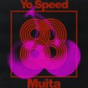 Yo Speed - Muita