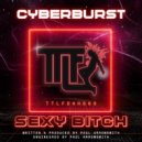 CyberBurst - Sexy Bitch