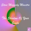 Steve Miggedy Maestro - The Shadow Of Your Smile (MS III Mental Mix)
