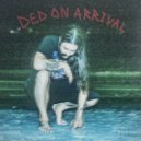 Ded Stark - DED ON ARRIVAL ()