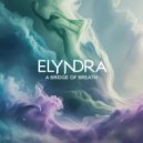 Elyndra - A Bridge Of Breath (Original Mix)