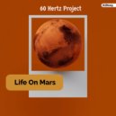 60 Hertz Project - Life On Mars (Original Mix)