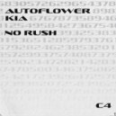 AUTOFLOWER & KIA - No Rush (Original Mix)