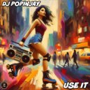 DJ Popinjay - Use It (Main Mix)