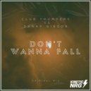 Club Thumpers & Danny Gibson - Don\'t Wanna Fall (Original Mix)