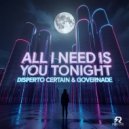 Disperto Certain & GOVERNADE - All I Need Is You Tonight (Original Mix)