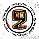 Tomy - Who Got The Funk (Original Mix)