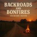 Jackson Hayes - Rollin' Down the Dusty Road