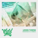 Lewis Turpin - Snakes and Vibes (Extended Mix)
