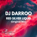 Dj Darroo - Red Silver Liquid