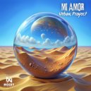 Urban Project - Mi Amor (Extended Mix)