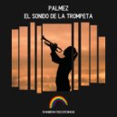 Palmez - El Sonido De La Trompeta (Original Mix)