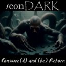 iconDARK - Consume(d) and (Be) Reborn