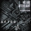 We Are Afterlight - Dystopia Rising ()