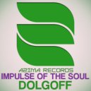 Dj Dolgoff - The Impulse of The Soul (Original Mix)