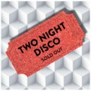 Sold Out - Two Night Disco
