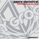 Javy Groove - Sacred Healing ()