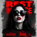 Suicide June - Rest in Peace ()