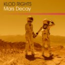 Klod Rights - Mars Decay (Radio Edit)