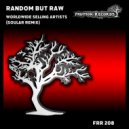 Random But Raw - Worldwide Selling Artists (Soular Remix)