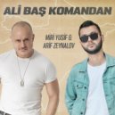 Miri Yusif & Arif Zeynalov - Ali Baş Komandan