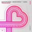 Mike Reverie & Geos Crew feat. Zara - Tru3 Lov3 (Extended Mix)