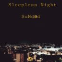 SuNdәd - Sleepless night