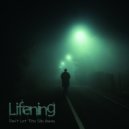 Lifening - Don\'t Let This Slip Away ()
