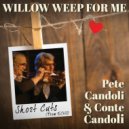 Pete Candoli & Conte Candoli & Joe Diorio & Ross Tompkins - Willow Weep for Me (feat. Joe Diorio & Ross Tompkins) (Live)